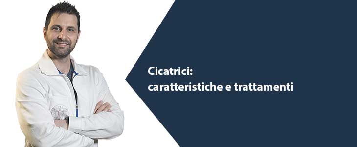 Cicatrici caratteristiche e trattamenti