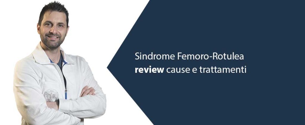 Sindrome femoro-rotulea review delle cause e trattamenti