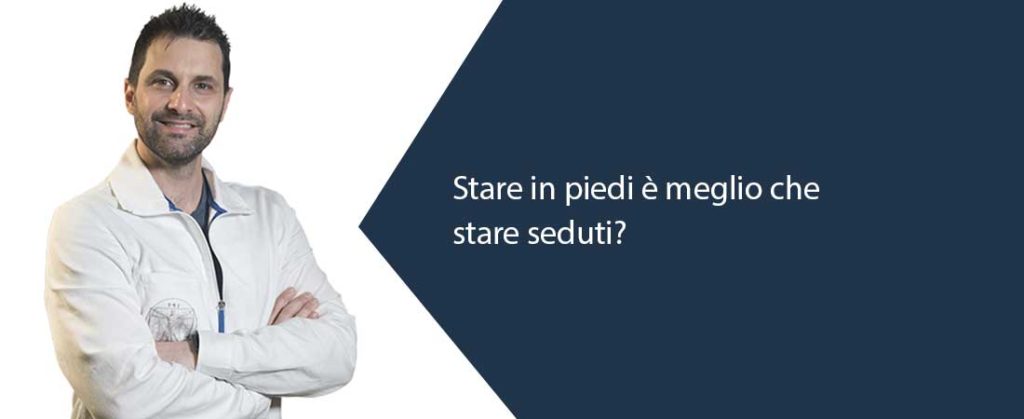 Stare in piedi è meglio che stare seduti