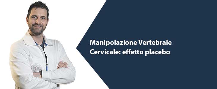 Manipolazione Vertebrale Cervicale effetto placebo singola seduta